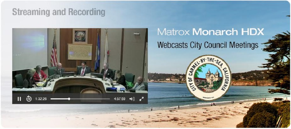 Monarch HDX, Carmel-by-the-Sea, streaming technology, Matrox