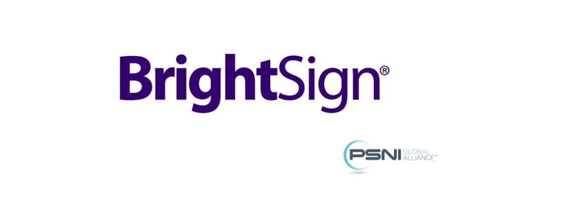 BrightSign, PSNI Global Alliance