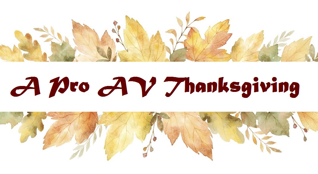 Here’s What the Pro AV Industry Says It Is Thankful For This Year