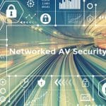 networked AV security