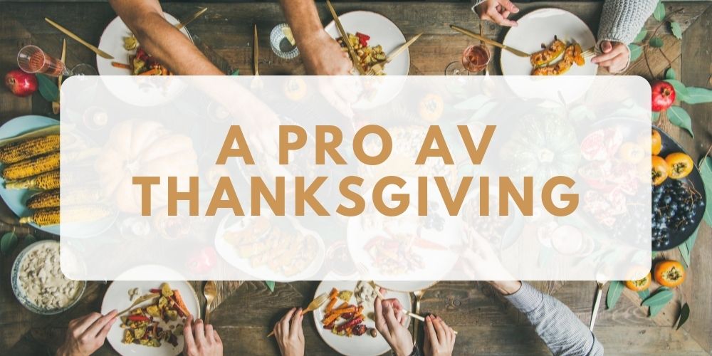 What the Pro AV Industry is Thankful For This Year