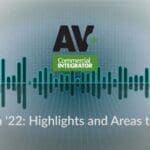 AV+ Podcast InfoComm 2022