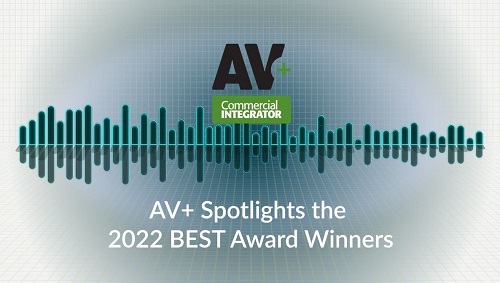 AV+ Spotlighting the 2022 BEST Award Winners