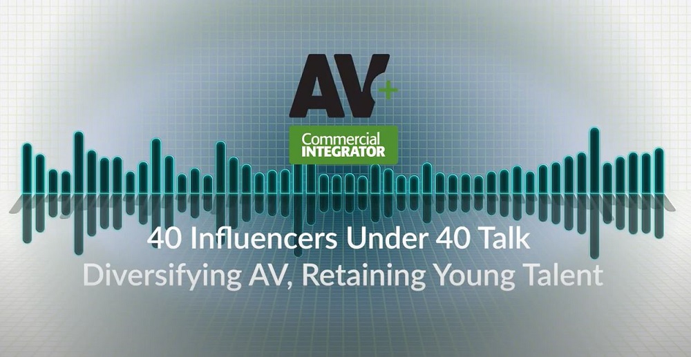 AV+ Podcast: 40 Influence Under 40 Talk Diversifying AV, Retaining young Talent