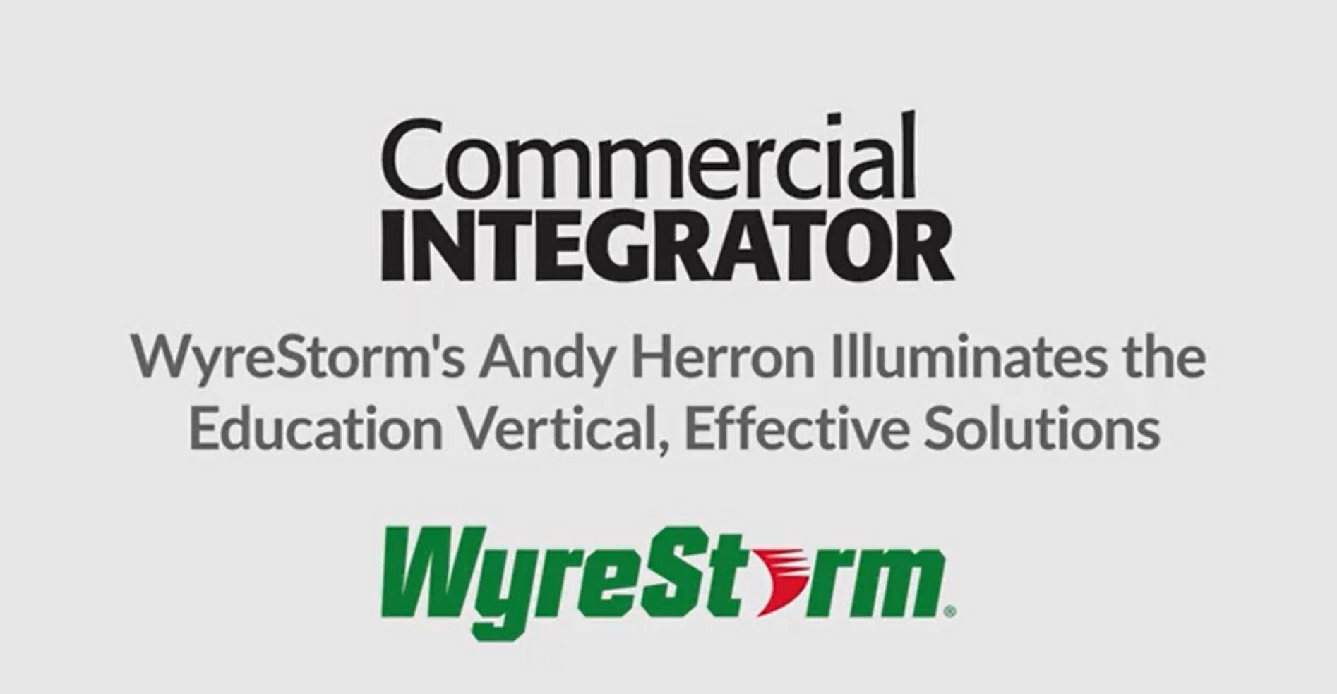 Opening title for Commercial Integrator's interview with WyreStorm