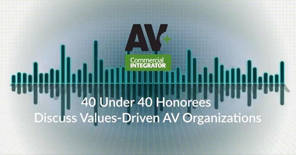 AV+ Podcast: 40 Under 40 Honorees Discuss Values-Driven AV Organizations