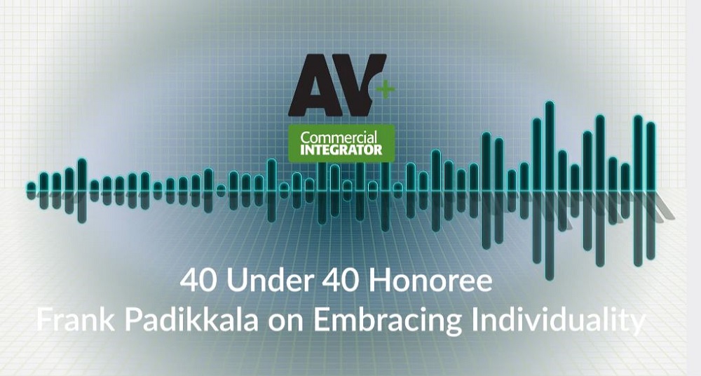 AV+ Podcast: 40 under 40 Honoree Frank Padikkala on Embracing Individuality