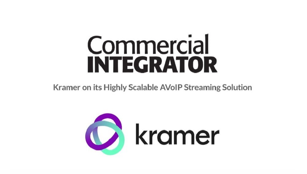 Kramer on its Highly Scalable AVoIP Streaming Solution