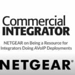 title slide: NETGEAR on Being a Resource for Integrators Doing AVoIP Deployments