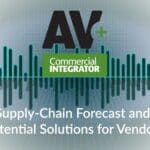 AV+ podcast Title Slide: Supply-Chain Forecast & Potential Solutions for Vendors