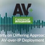 Ron Berty of Matrox discusses AVoIP on the AV+ podcast.