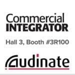 title Slide: Commercial Integrator Audinate ISE 2023 Hall 3 Booth 3R100