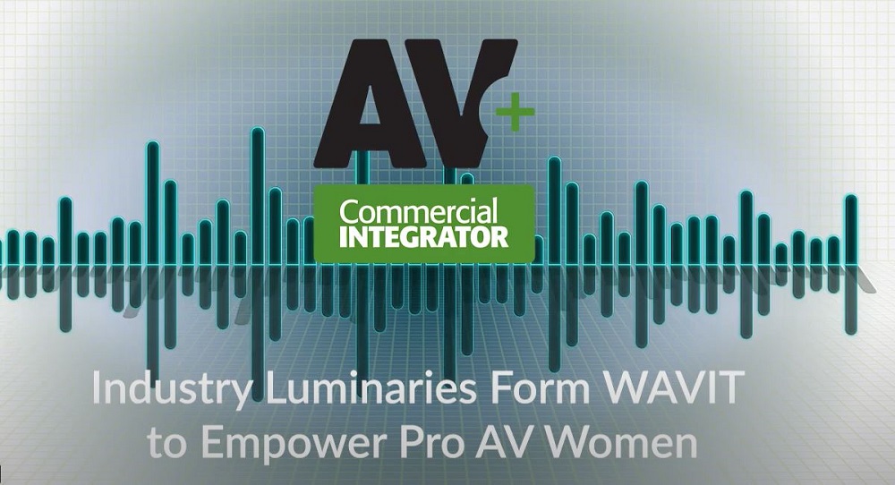 Industry Luminaries from WAVIT to Empower Pro AV Women