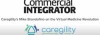 Caregility, an expert in virtual medicine, shares its insights with Dan Ferrisi.