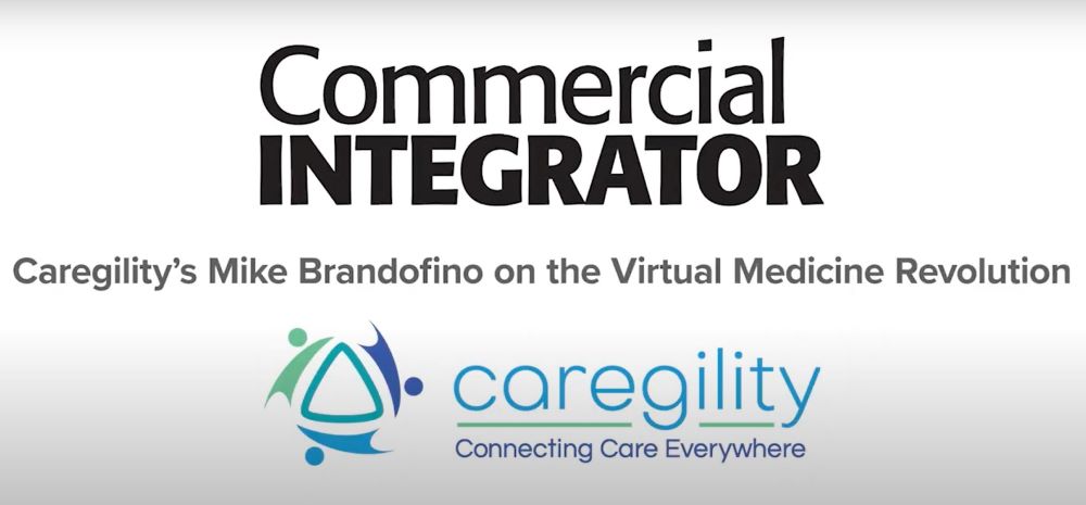 Caregility, an expert in virtual medicine, shares its insights with Dan Ferrisi.