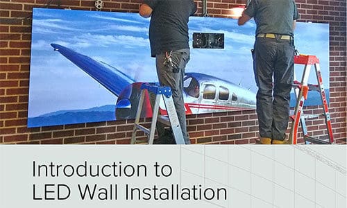 8 Things Systems Integrators Need to Know Before Installing an LED Video Wall