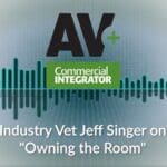 title Slide: AV+ Podcast Jeff Singer on Owning the Room