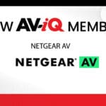 Recently, NETGEAR AV joined the AV-iQ platform.