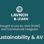 Sustainability in AV took center stage during the "Sustainability & AV" webcast.
