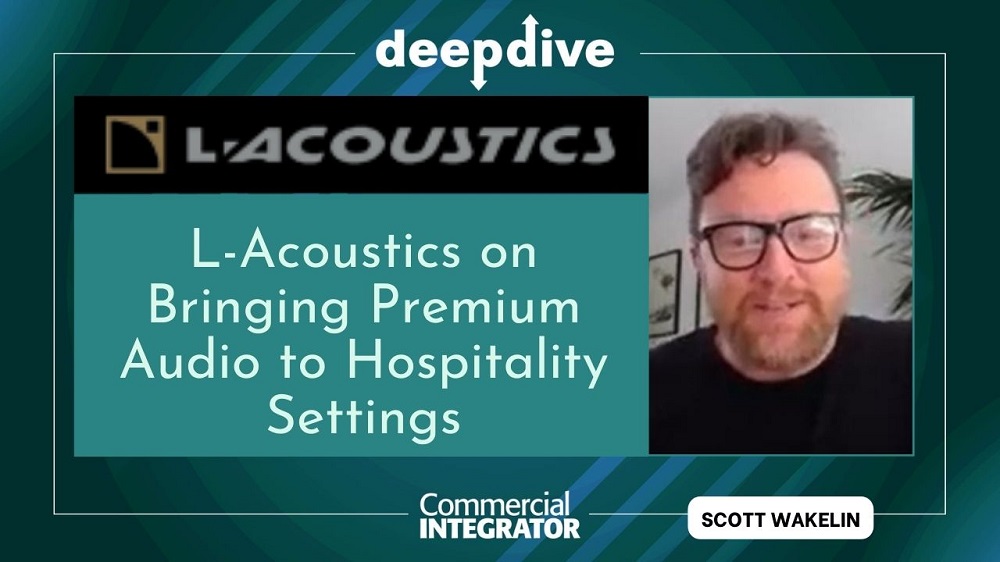 Premium Audio for Hospitality: A Chat with L-Acoustics’ Scott Wakelin