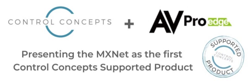 Control Concepts Supported Product Program launches with AVPro Edge product as inaugural one.
