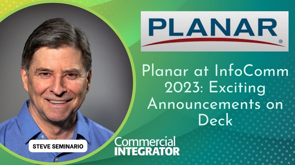 Planar InfoComm 2023 Steve Seminario