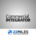 Tomer Mann from 22Miles adds his insights to the Commercial Integrator Digital Signage Deep Dive