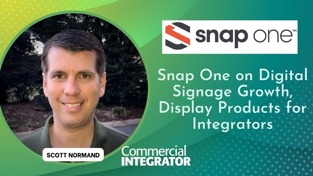 Scott Normand Snap One digital signage deep dive