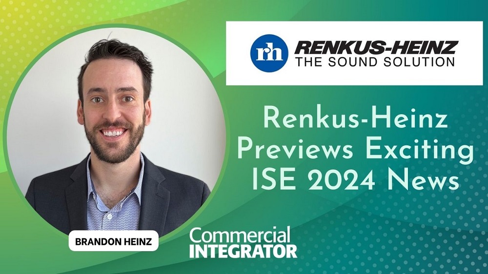 Renkus-Heinz Brandon Heinz on ISE 2024 Plans