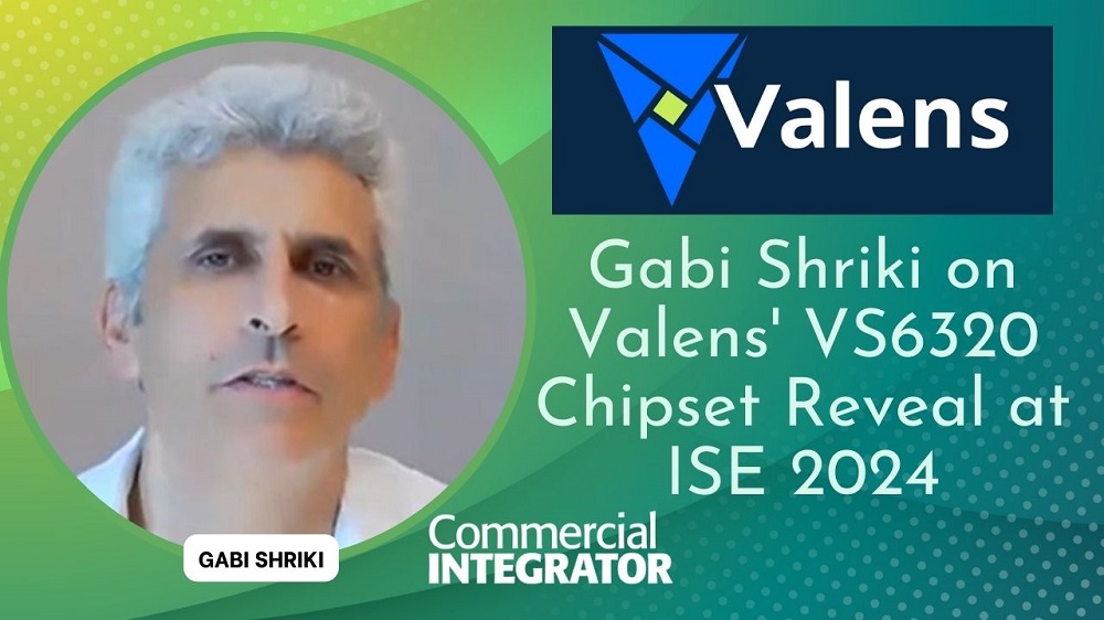 Gabi Shriki on Valens' new VS6320 chipset at ISE 2024