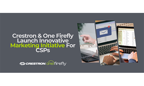 One Firefly, Crestron Launch Marketing Initiative for CSPs