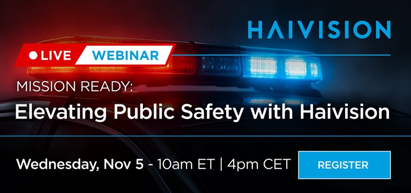 Haivision Public Safety webinar