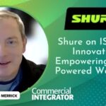 Chris Merrick, senior director, global marketing, conferencing and collaboration, Shure