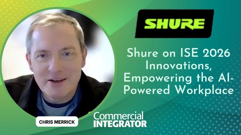 Chris Merrick, senior director, global marketing, conferencing and collaboration, Shure