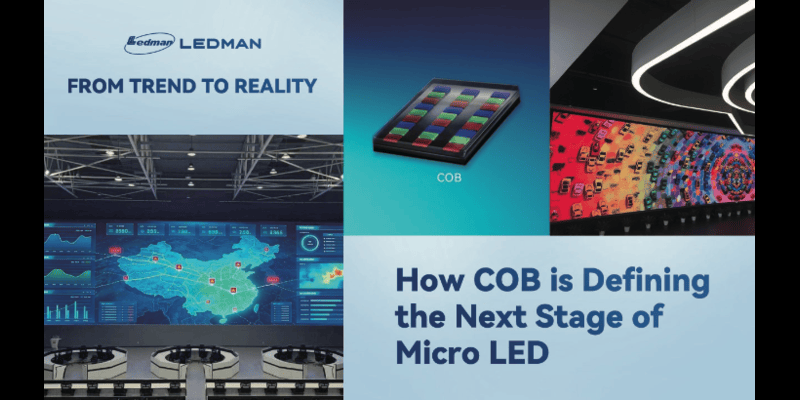 From Trend to Deployment: How COB Is Advancing Micro LED